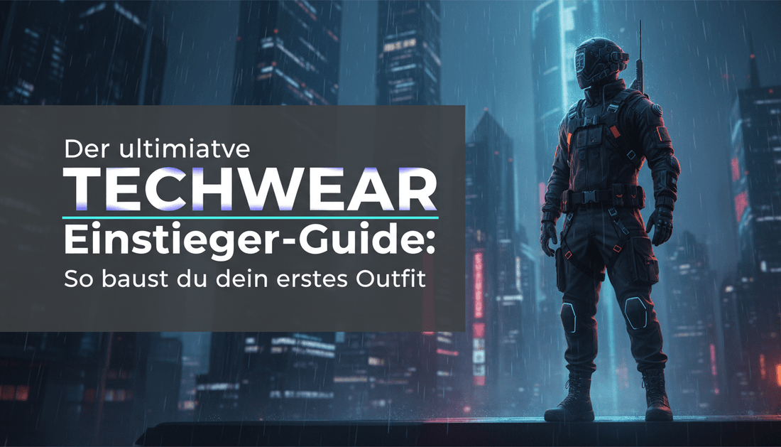 Der ultimative Techwear Einsteiger-Guide: So baust du dein erstes Outfit - Naschkater