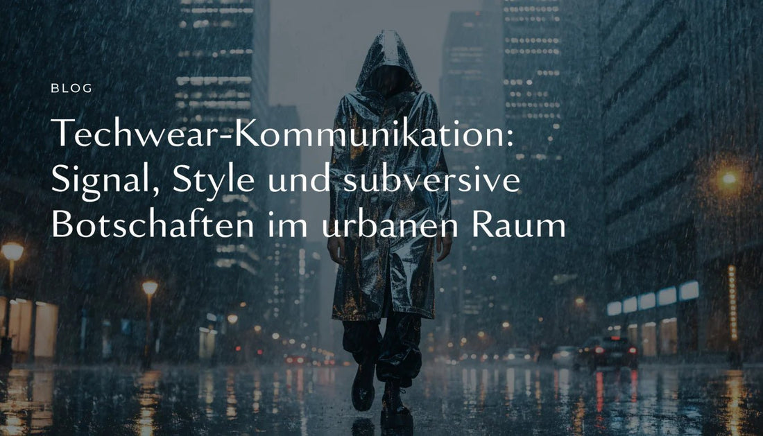 Techwear-Kommunikation: Signal, Style und subversive Botschaften im urbanen Raum - Naschkater