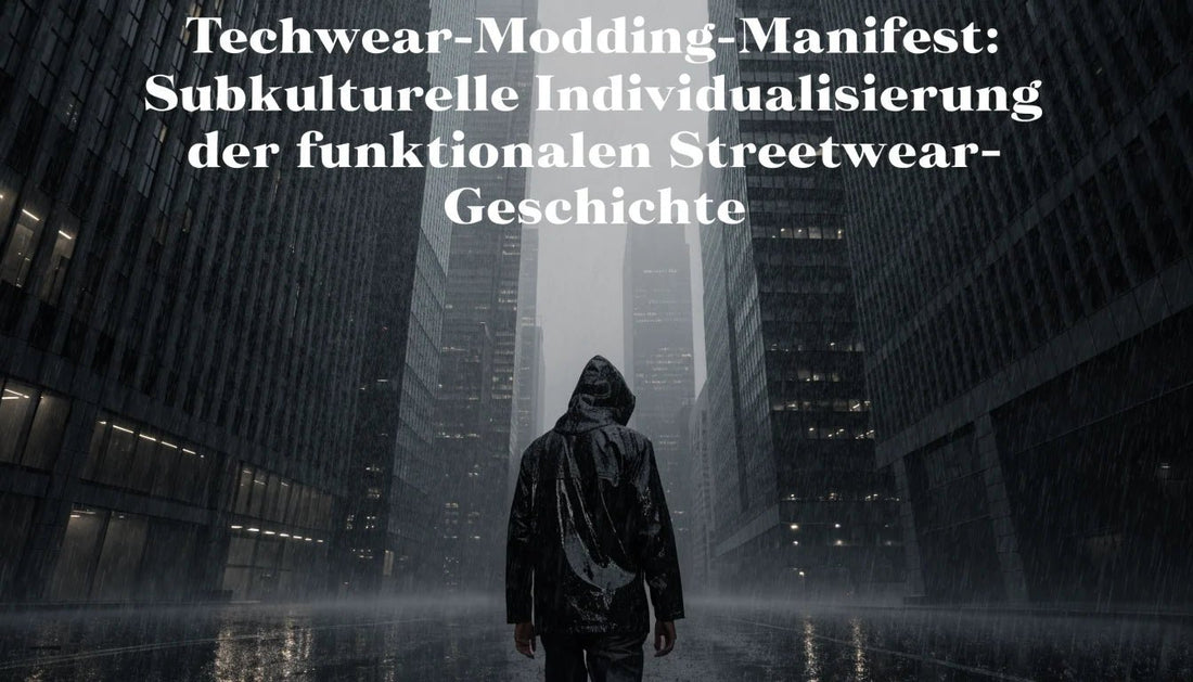 Techwear-Modding-Manifest: Subkulturelle Individualisierung der funktionalen Streetwear-Geschichte - Naschkater