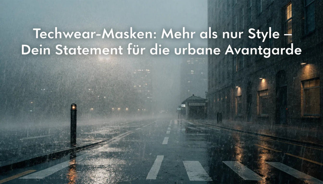 Techwear-Masken: Mehr als nur Style – Dein Statement für die urbane Avantgarde - Naschkater